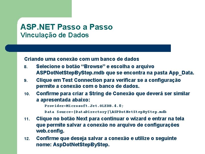 ASP. NET Passo a Passo Vinculação de Dados Criando uma conexão com um banco