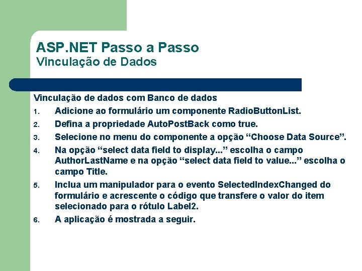 ASP. NET Passo a Passo Vinculação de Dados Vinculação de dados com Banco de