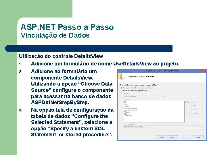 ASP. NET Passo a Passo Vinculação de Dados Utilização do controle Details. View 1.