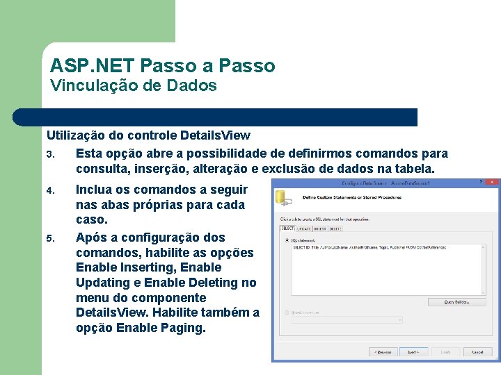 ASP. NET Passo a Passo Vinculação de Dados Utilização do controle Details. View 3.