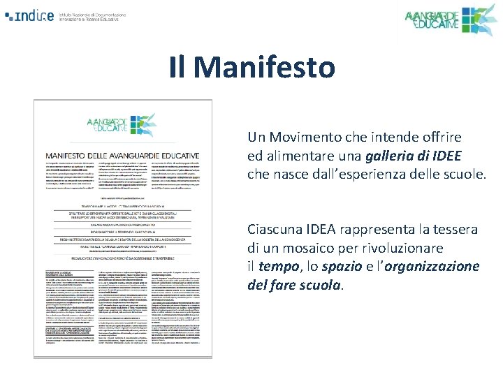 Il Manifesto Un Movimento che intende offrire ed alimentare una galleria di IDEE che