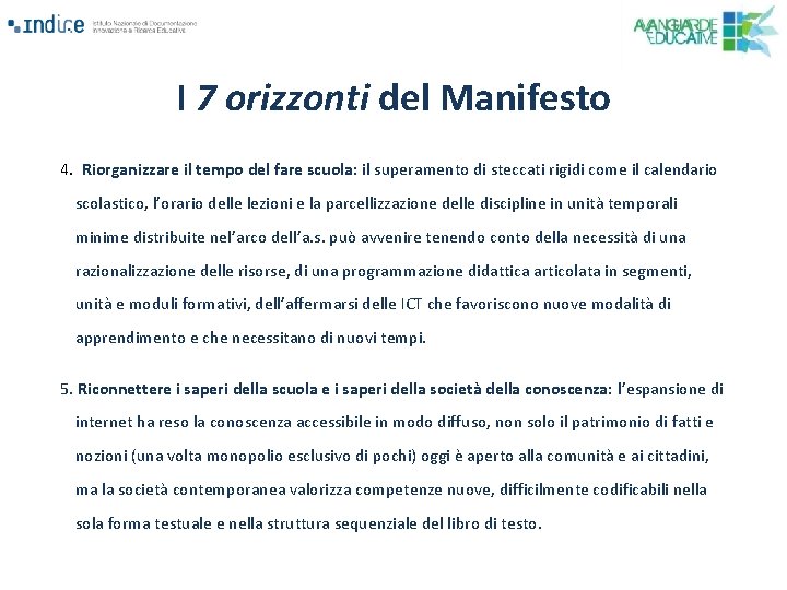 I 7 orizzonti del Manifesto 4. Riorganizzare il tempo del fare scuola: il superamento