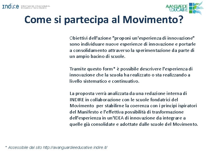 Come si partecipa al Movimento? Obiettivi dell'azione "proponi un'esperienza di innovazione" sono individuare nuove