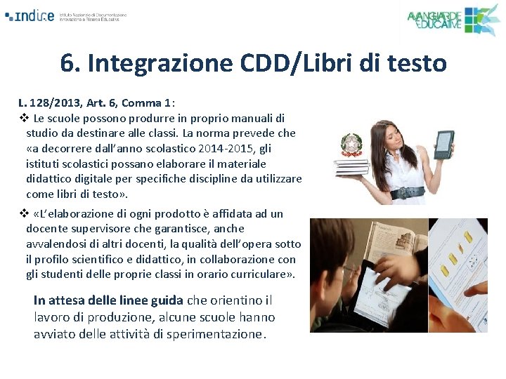 6. Integrazione CDD/Libri di testo L. 128/2013, Art. 6, Comma 1: v Le scuole