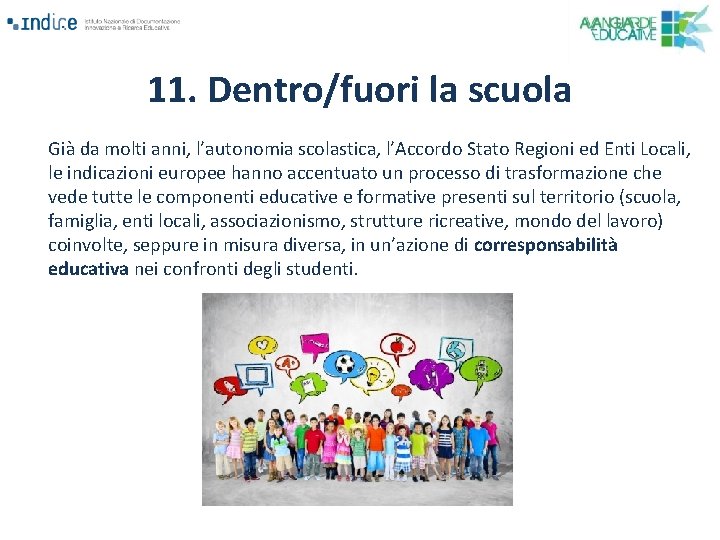 11. Dentro/fuori la scuola Già da molti anni, l’autonomia scolastica, l’Accordo Stato Regioni ed