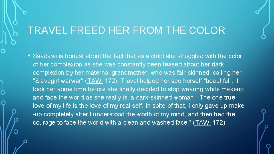 TRAVEL FREED HER FROM THE COLOR • Saadawi is honest about the fact that