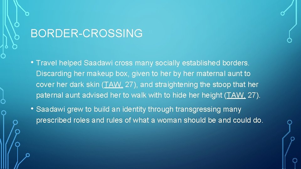 BORDER-CROSSING • Travel helped Saadawi cross many socially established borders. Discarding her makeup box,