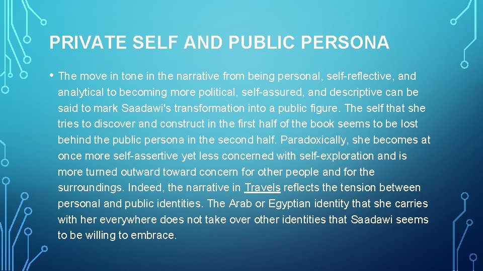 PRIVATE SELF AND PUBLIC PERSONA • The move in tone in the narrative from