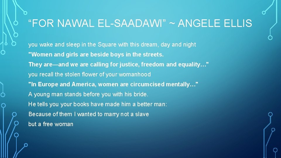 “FOR NAWAL EL-SAADAWI” ~ ANGELE ELLIS you wake and sleep in the Square with
