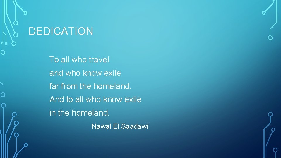 DEDICATION To all who travel and who know exile far from the homeland. And