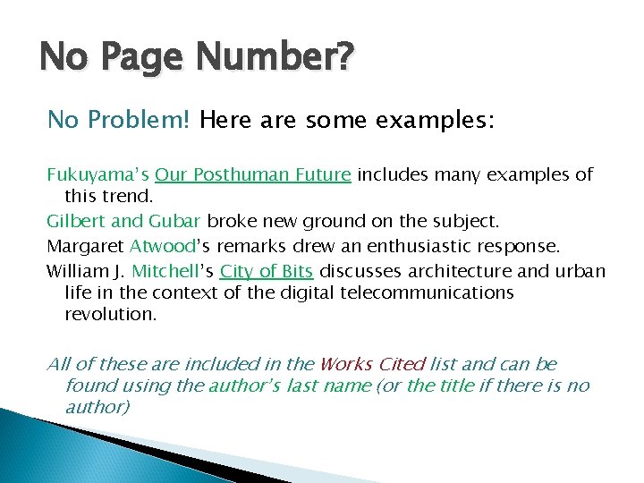 No Page Number? No Problem! Here are some examples: Fukuyama’s Our Posthuman Future includes