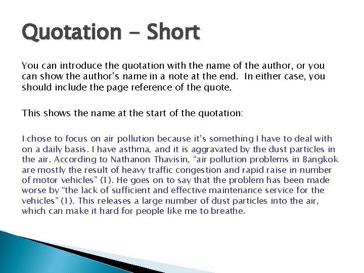 Quotation - Short You can introduce the quotation with the name of the author,