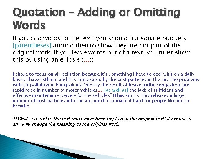 Quotation – Adding or Omitting Words If you add words to the text, you