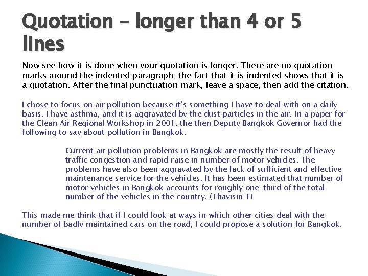 Quotation – longer than 4 or 5 lines Now see how it is done