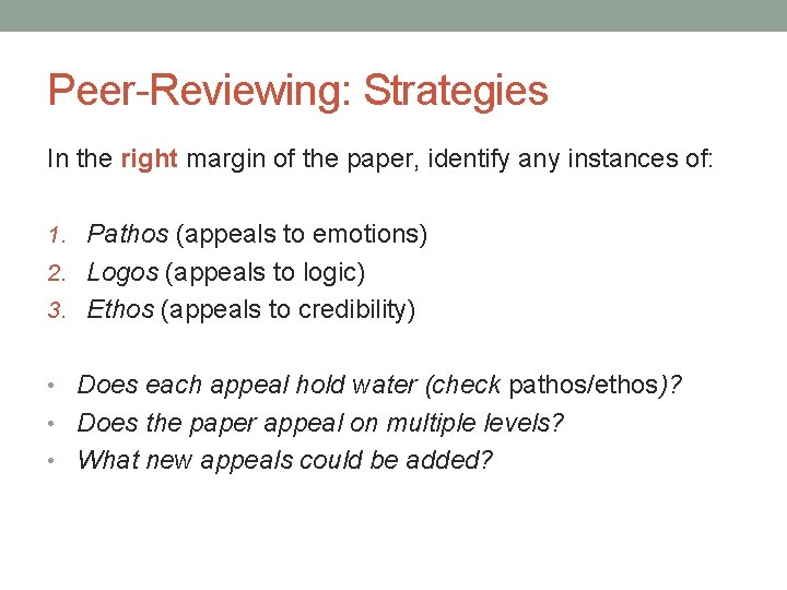 Peer-Reviewing: Strategies In the right margin of the paper, identify any instances of: 1.