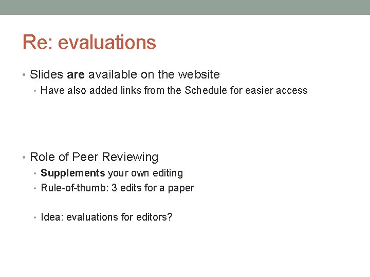 Re: evaluations • Slides are available on the website • Have also added links