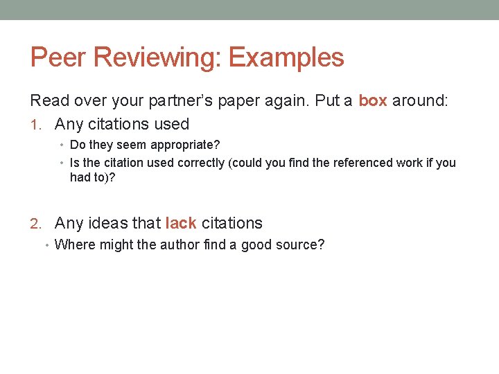 Peer Reviewing: Examples Read over your partner’s paper again. Put a box around: 1. Peer Reviewing: Examples Read over your partner’s paper again. Put a box around: 1.