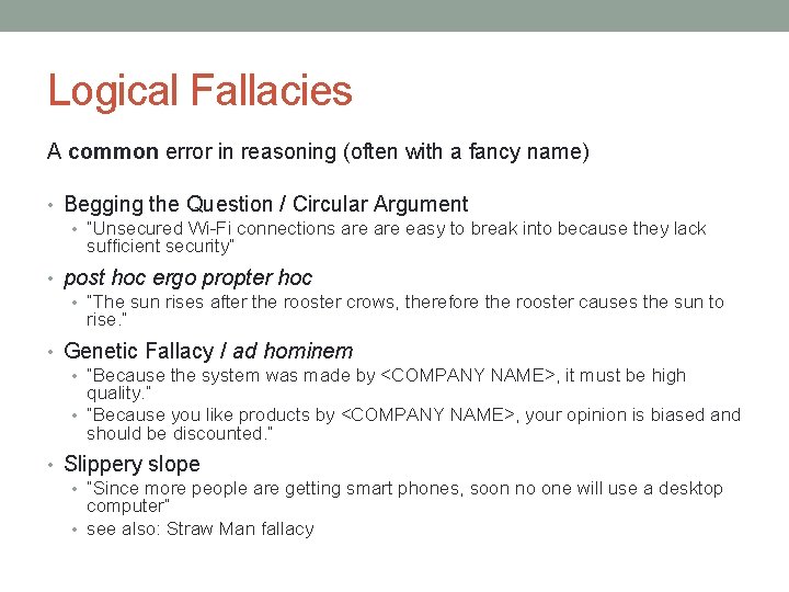 Logical Fallacies A common error in reasoning (often with a fancy name) • Begging Logical Fallacies A common error in reasoning (often with a fancy name) • Begging