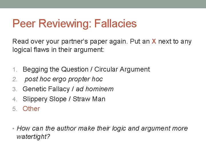 Peer Reviewing: Fallacies Read over your partner’s paper again. Put an X next to