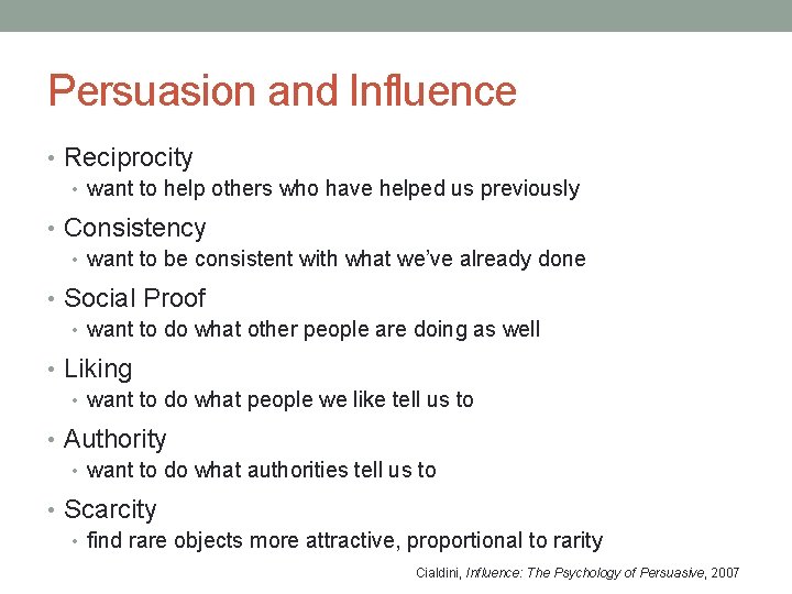 Persuasion and Influence • Reciprocity • want to help others who have helped us