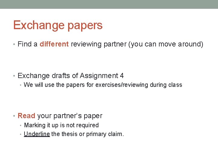 Exchange papers • Find a different reviewing partner (you can move around) • Exchange