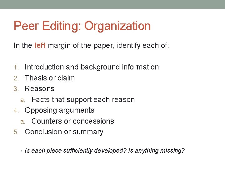 Peer Editing: Organization In the left margin of the paper, identify each of: 1.