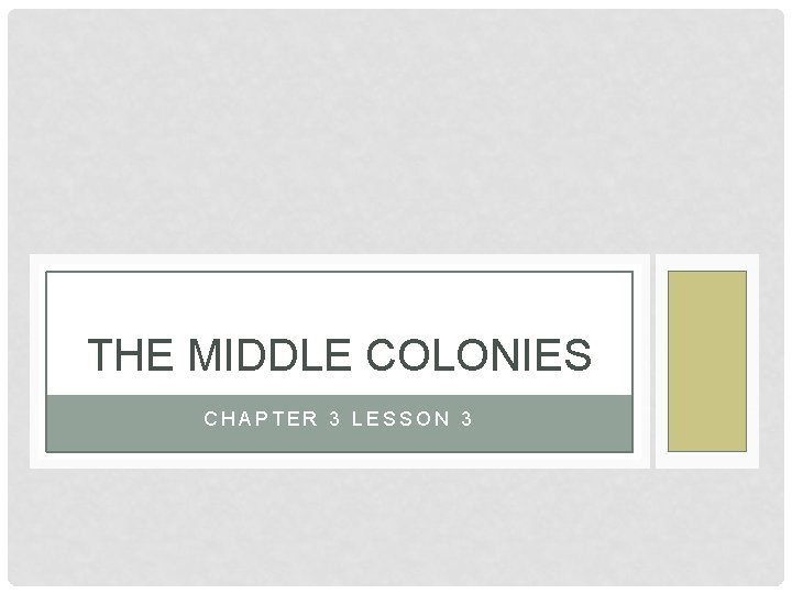 THE MIDDLE COLONIES CHAPTER 3 LESSON 3 