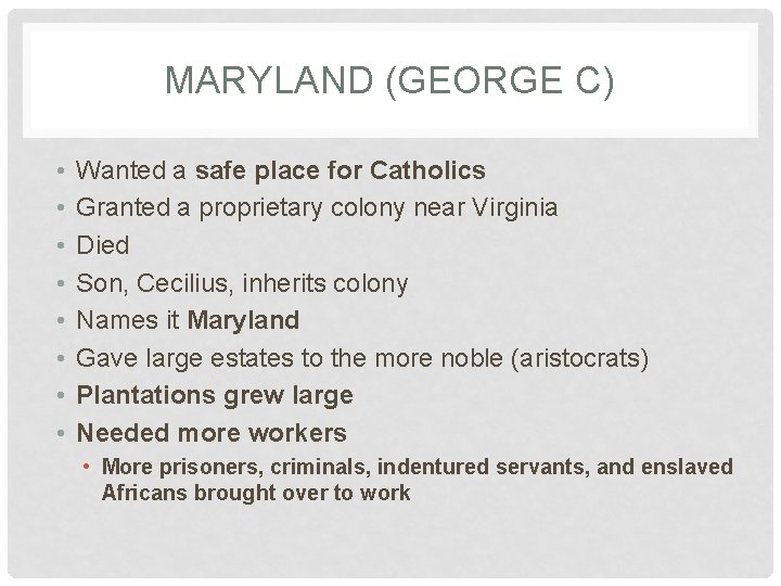 MARYLAND (GEORGE C) • • Wanted a safe place for Catholics Granted a proprietary