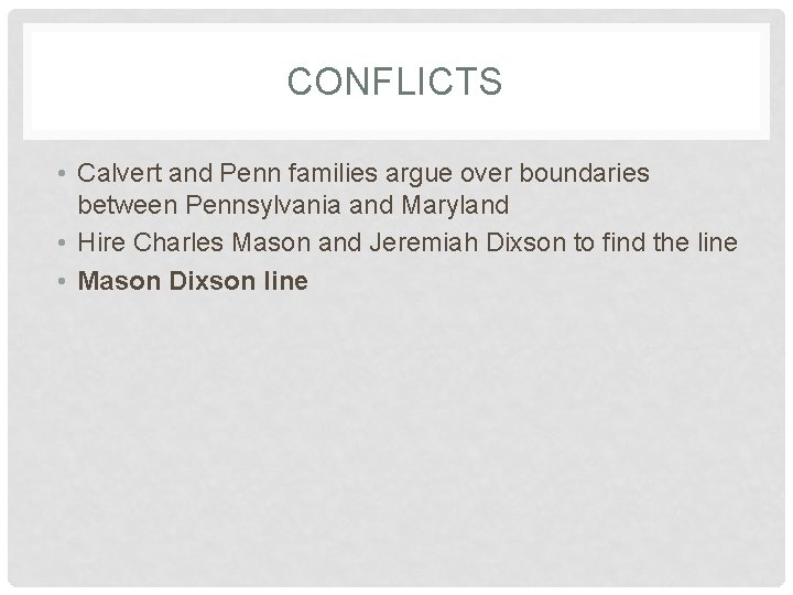 CONFLICTS • Calvert and Penn families argue over boundaries between Pennsylvania and Maryland •