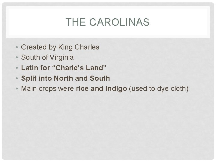 THE CAROLINAS • • • Created by King Charles South of Virginia Latin for