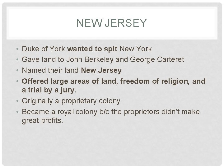 NEW JERSEY • • Duke of York wanted to spit New York Gave land