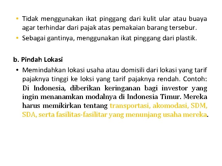 • Tidak menggunakan ikat pinggang dari kulit ular atau buaya agar terhindar dari