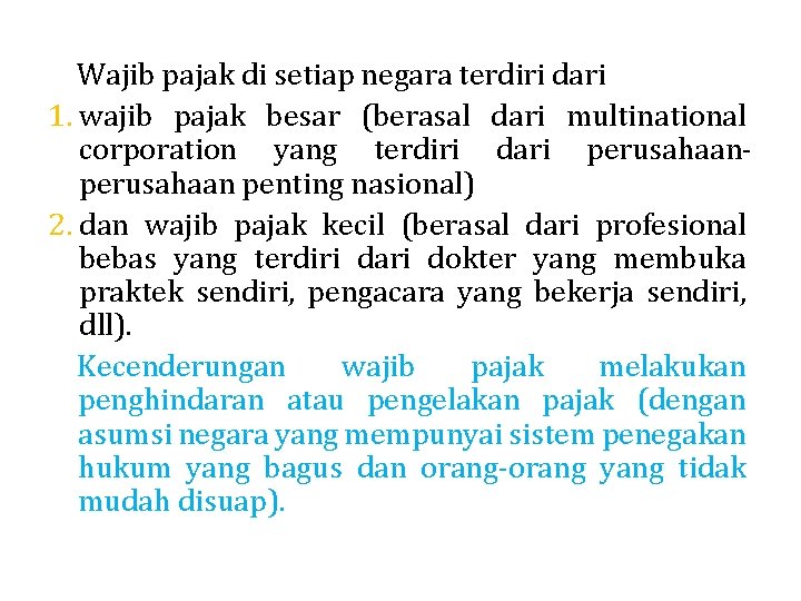 Wajib pajak di setiap negara terdiri dari 1. wajib pajak besar (berasal dari multinational