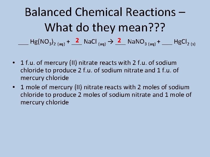 Balanced Chemical Reactions – What do they mean? ? ? 2 Na. Cl (aq)
