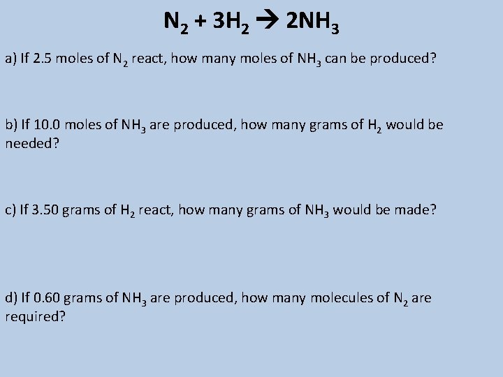 N 2 + 3 H 2 2 NH 3 a) If 2. 5 moles