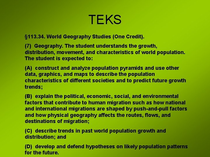 TEKS § 113. 34. World Geography Studies (One Credit). (7) Geography. The student understands