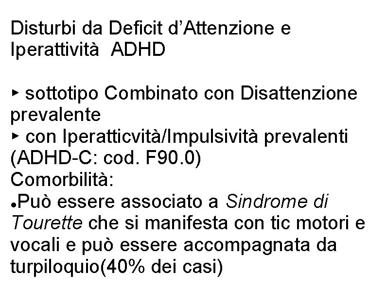 Disturbi da Deficit d’Attenzione e Iperattività ADHD ▸ sottotipo Combinato con Disattenzione prevalente ▸