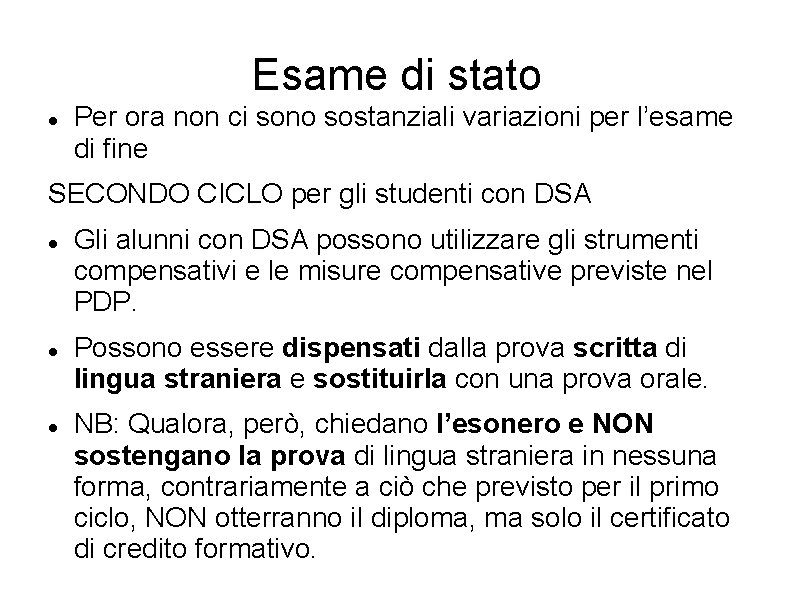 Esame di stato Per ora non ci sono sostanziali variazioni per l’esame di fine