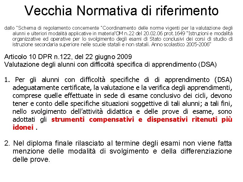 Vecchia Normativa di riferimento dallo “Schema di regolamento concernente “Coordinamento delle norme vigenti per