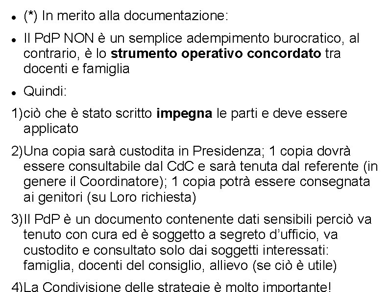  (*) In merito alla documentazione: Il Pd. P NON è un semplice adempimento