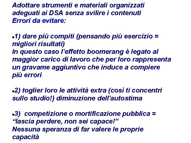 Adottare strumenti e materiali organizzati adeguati ai DSA senza svilire i contenuti Errori da