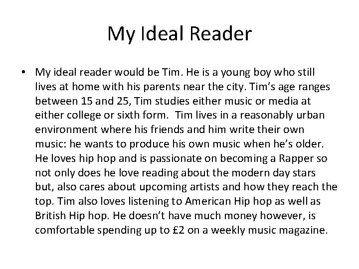 My Ideal Reader • My ideal reader would be Tim. He is a young