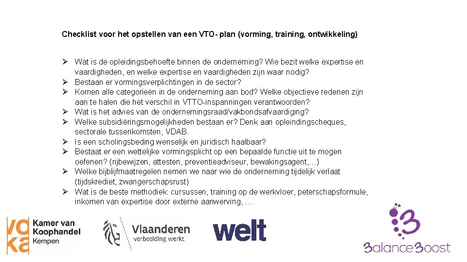 Checklist voor het opstellen van een VTO- plan (vorming, training, ontwikkeling) Wat is de