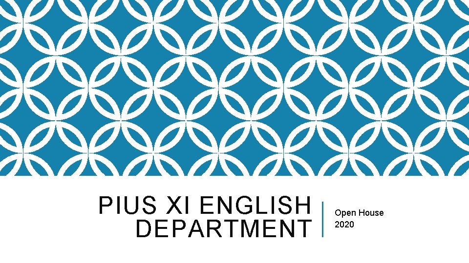 PIUS XI ENGLISH DEPARTMENT Open House 2020 