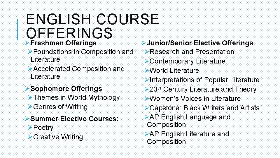 ENGLISH COURSE OFFERINGS ØFreshman Offerings ØJunior/Senior Elective Offerings ØFoundations in Composition and Literature ØAccelerated