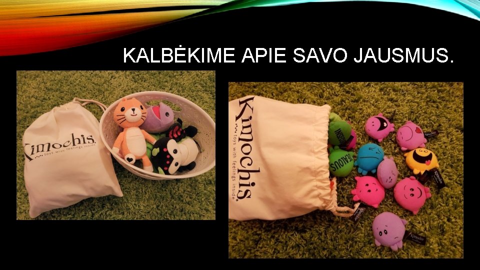 KALBĖKIME APIE SAVO JAUSMUS. 