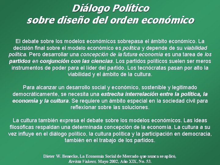 Diálogo Político sobre diseño del orden económico El debate sobre los modelos económicos sobrepasa