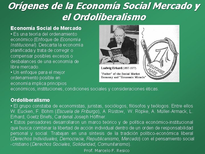 Orígenes de la Economía Social Mercado y el Ordoliberalismo Economía Social de Mercado •