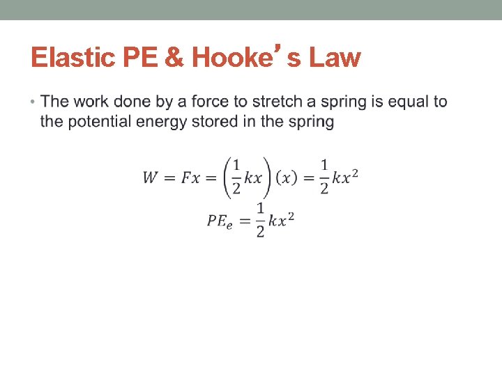 Elastic PE & Hooke’s Law • 