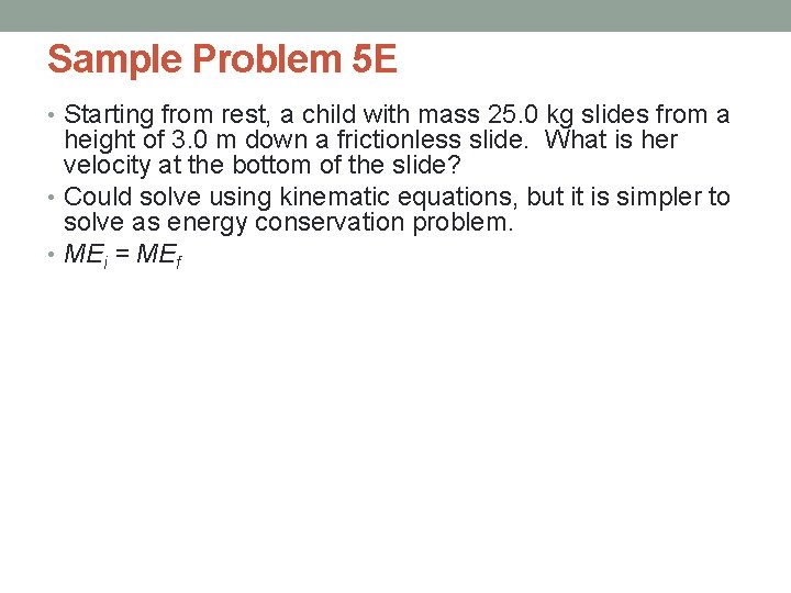 Sample Problem 5 E • Starting from rest, a child with mass 25. 0